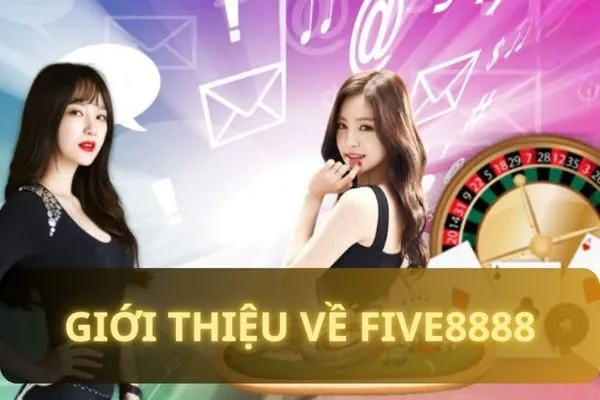 Giới thiệu về Five8888