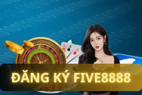 đăng ký Five8888