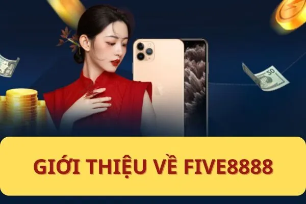 Giới thiệu về Five8888